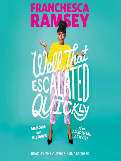 Title details for Well, That Escalated Quickly by Franchesca Ramsey - Available